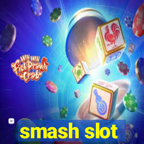 smash slot